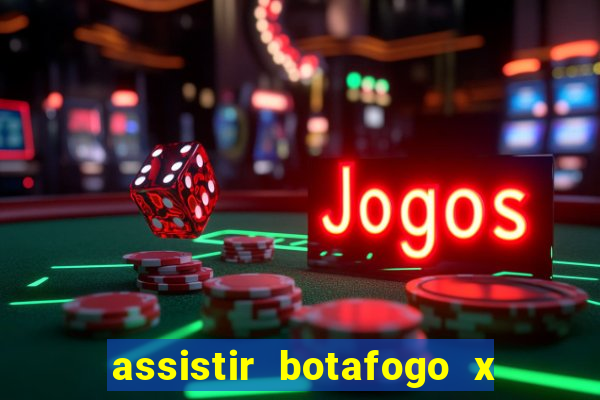 assistir botafogo x vitoria futemax